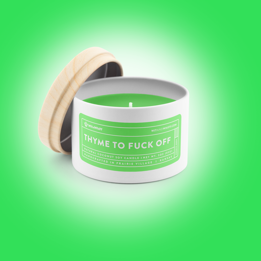 Thyme To Fuck Off - 3oz - Herb Garden
